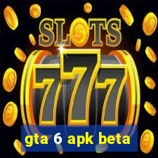 gta 6 apk beta